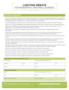 lighting Rebate for Residential and Small Business PROGRAM GUIDELINES •	 Must be a member of a Wabash Valley Power Association co-op. For a list of participating electric cooperatives, please go to www.PowerMoves.com o