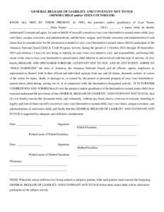 GENERAL RELEASE OF LIABILITY AND COVENANT NOT TO SUE (MINOR CHILD and/or TEEN COUNSELOR) KNOW ALL MEN BY THESE PRESENT: (I) (WE), the parent(s) and/or guardian(s) of (Last Name) __________________________, (First Name) _