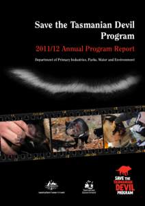 Save the Tasmanian Devil Program[removed]Annual Program Report Department of Primary Industries, Parks, Water and Environment  The[removed]Annual Program Report
