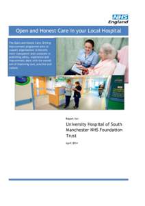 Open and Honest Care in your Local Hospital The Open and Honest Care: Driving Improvement programme aims to support organisations to become more transparent and consistent in publishing safety, experience and