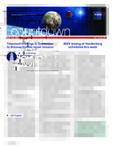 August 5, 2008  Vol. 13, No. 59 Televised briefings in September to discuss Hubble repair mission
