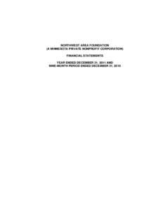 NORTHWEST AREA FOUNDATION (A MINNESOTA PRIVATE NONPROFIT CORPORATION) FINANCIAL STATEMENTS YEAR ENDED DECEMBER 31, 2011 AND NINE-MONTH PERIOD ENDED DECEMBER 31, 2010