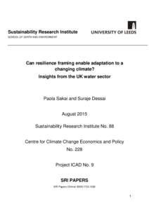 Sustainability Research Institute SCHOOL OF EARTH AND ENVIRONMENT Can resilience framing enable adaptation to a changing climate? Insights from the UK water sector