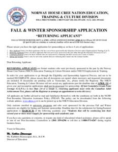 NORWAY HOUSE CREE NATION EDUCATION, TRAINING & CULTURE DIVISION TOLL FREE NUMBER: [removed]OR[removed]FAX: ([removed]FALL & WINTER SPONSORSHIP APPLICATION “RETURNING APPLICANT”