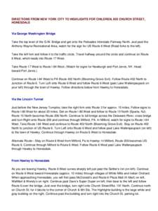 DIRECTIONS FROM NEW YORK CITY TO HIGHLIGHTS FOR CHILDREN, 803 CHURCH STREET, HONESDALE Via George Washington Bridge Take the top level of the G.W. Bridge and get onto the Palisades Interstate Parkway North. Just past the