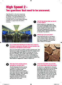 High Speed 2 -  Ten questions that need to be answered. High Speed 2 is the most expensive infrastructure project ever proposed for Britain – it’s vital that Members of