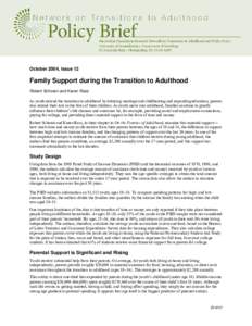 October 2004, Issue 12  Family Support during the Transition to Adulthood Robert Schoeni and Karen Ross As youth extend the transition to adulthood by delaying marriage and childbearing and expanding education, parents a