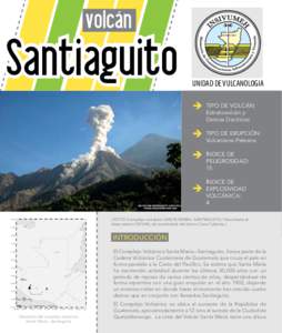 Santiaguito  UNIDAD DE VULCANOLOGIA TIPO DE VOLCÁN: Estratovolcán y Domos Daciticos