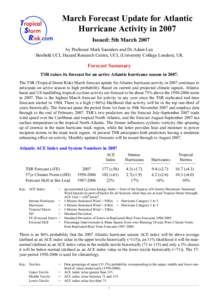 March Forecast Update for Atlantic Hurricane Activity in 2007 Issued: 5th March 2007 by Professor Mark Saunders and Dr Adam Lea Benfield UCL Hazard Research Centre, UCL (University College London), UK