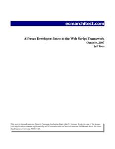 ecmarchitect.com  Alfresco Developer: Intro to the Web Script Framework October, 2007 Jeff Potts