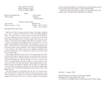 BIG BARTLEY POND Holeb, Somerset County U.S.G.S. Attean, Maine with the beaver dam above it is an obstruction to fish desiring to move into the pond from Moose River, a short distance below.