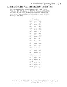 3. International system of units (SI[removed]INTERNATIONAL SYSTEM OF UNITS (SI) See “The International System of Units (SI),” NIST Special Publication 330, B.N. Taylor, ed. (USGPO, Washington, DC, 1991); and “Guide 