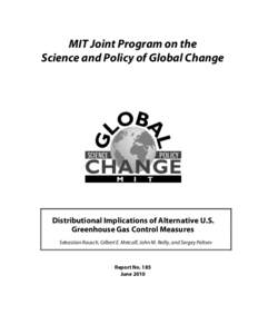 MIT Joint Program on the Science and Policy of Global Change Distributional Implications of Alternative U.S. Greenhouse Gas Control Measures Sebastian Rausch, Gilbert E. Metcalf, John M. Reilly, and Sergey Paltsev