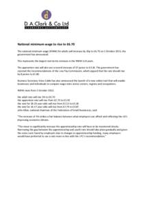 National minimum wage to rise to £6.70 The national minimum wage (NMW) for adults will increase by 20p to £6.70 on 1 October 2015, the government has announced. This represents the largest real-terms increase in the NM