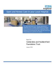 Open and Honest Care in your Local Hospital  The Open and Honest Care: Driving Improvement programme aims to support organisations to become more transparent and consistent in publishing safety, experience and improvemen