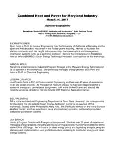 Combined Heat and Power for Maryland Industry March 24, 2011 Speaker Biographies Location: “bwtech@UMBC Incubator and Accelerator,” Main Seminar Room 1450 S. Rolling Road, Baltimore, Maryland[removed]5900 (Gene