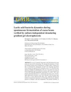 Lactic acid bacteria dynamics during spontaneous fermentation of cocoa beans verified by culture-independent denaturing gradient gel electrophoresis T.F. Santos*, L.K.A. Santana*, A.C.F. Santos, G.S. Silva, C.C. Romano, 