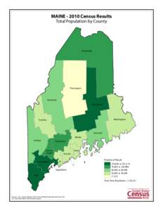 MAINE[removed]Census Results Total Population by County Aroostook  Piscataquis