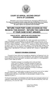 COURT OF APPEAL, SECOND CIRCUIT STATE OF LOUISIANA Attached is your notice of docketing as required by URCA Rule 2-5. For cases on the argument docket, please take note of URCA Rule[removed]stating, “If the brief of an