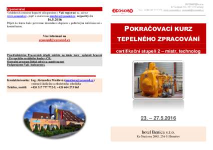 Upozornění Vzhledem k omezené kapacitě sálu prosíme o Vaši registraci na adrese www.ecosond.cz , popř. e-mailem na  nejpozději do ECOSOND s.r.o. K Vodárně 531, 257 22 Čerčany