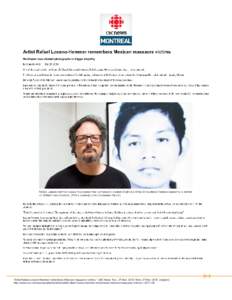 “Artist Rafael Lozano-Hemmer remembers Mexican massacre victims.” CBC News. N.p., 27 MarWeb. 27 Marenglish) http://www.cbc.ca/news/canada/montreal/artist-rafael-lozano-hemmer-remembers-mexican-massac