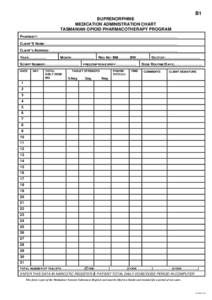 B1 BUPRENORPHINE MEDICATION ADMINISTRATION CHART TASMANIAN OPIOID PHARMACOTHERAPY PROGRAM PHARMACY: ........................................................................................................................