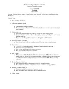 Mendocino College Federation of Teachers Executive Committee Meeting August 21, [removed]:30 pm Room 4232 Present: Phil Warf, Roger Ahders, Conan McKay, Doug Boswell, Vivian Varela, Sue Blundell, Bart