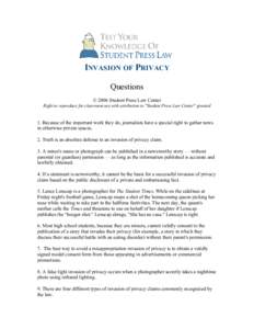 INVASION OF PRIVACY Questions © 2006 Student Press Law Center Right to reproduce for classroom use with attribution to 