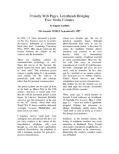 Friendly Web Pages, Letterheads Bridging Four Media Cultures By Eugene Garfield The Scientist 11[18]:9, September 15, 1997 In 1959, C.P. Snow presented a lecture on The Two Cultures and the Scientific