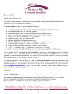 December, 2014 Dear Friends of Pleasant Hill: The Pleasant Hill Community Foundation exists to give support to local community needs through locally raised gifts from local residents and businesses. With your support, th