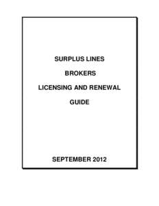 SURPLUS LINES BROKERS LICENSING AND RENEWAL GUIDE  SEPTEMBER 2012