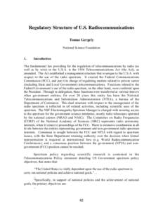 Regulatory Structure of U.S. Radiocommunications Tomas Gergely National Science Foundation 1.