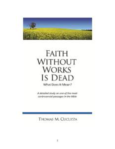 1  Faith Without Works Is Dead What Does It Mean? A detailed study on one of the most