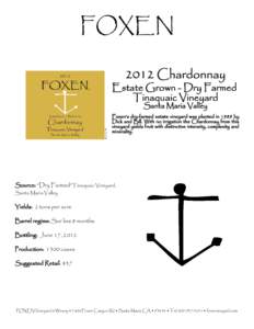 FOXEN 2012 Chardonnay Estate Grown - Dry Farmed Tinaquaic Vineyard Santa Maria Valley