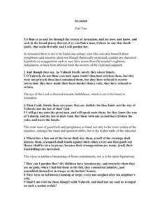 Jeremiah Part Two 5:1 Run ye to and fro through the streets of Jerusalem, and see now, and know, and seek in the broad places thereof, if ye can find a man, if there be any that doeth justly, that seeketh truth; and I wi