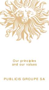 Our principles and our values PUBLICIS GROUPE SA  PUBLICIS GROUPE SA
