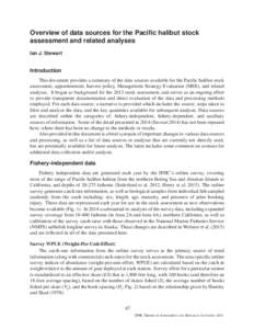 Overview of data sources for the Pacific halibut stock assessment and related analyses Ian J. Stewart Introduction This document provides a summary of the data sources available for the Pacific halibut stock