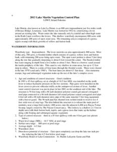 a[removed]Lake Martin Vegetation Control Plan LDWF, Inland Fisheries  Lake Martin, also known as Lake La Pointe, is an 800 acre impoundment just five miles south