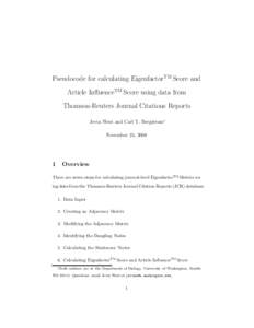 Pseudocode for calculating EigenfactorTM Score and Article InfluenceTM Score using data from Thomson-Reuters Journal Citations Reports Jevin West and Carl T. Bergstrom∗ November 25, 2008