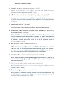 Response to Vendor Queries  1. Any specific format need to be used for submission if the bids? There is no specific format, however sufficient clarity and detail should be provided, preferably in the same sequence as men