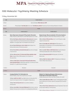 2013 Molecular Psychiatry Meeting Schedule Friday, November 8th TIME PACIFIC ROOM JK