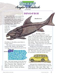 by Rich Wood  DINO-FISH Even before dinosaurs roamed the land, there were dinosaur fishes swimming in the earth’s waters.