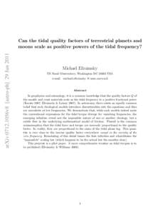 arXiv:0712.1056v8 [astro-ph] 29 Jun[removed]Can the tidal quality factors of terrestrial planets and moons scale as positive powers of the tidal frequency?  Michael Efroimsky