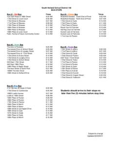 South Holland School District 150 BUS STOPS Bus #1 - Red Bus Van Dam Road & 168th Street 173rd Street & Louis Court 173rd Street & Wausau