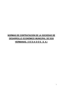 NORMAS DE CONTRATACION DE LA SOCIEDAD DE DESARROLLO ECONÓMICO MUNICIPAL DE DOS HERMANAS, ( D E S A D O S , S. A.) 1