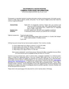 ENVIRONMENTAL DESIGN PROGRAM  CAMERA PURCHASE INFORMATION SPECIFICATIONS CURRENT AS OF JULY[removed]Photography is a standard method of recording information and documenting projects in the studio courses.