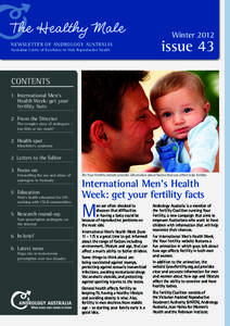 The Healthy Male NEWSLETTER OF ANDROLOGY AUSTRALIA Australian Centre of Excellence in Male Reproductive Health Winter 2012