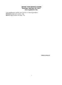 HOUSE VOTE MODIFICATIONS Thursday, February 02, 2012 21st Legislative Day Vote modifications on Bills were filed by the following members: HB 246, Representative Nelson, Yea HB 302, Representative Richards, Yea