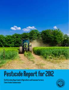 Pesticide Report for 2012 North Carolina Department of Agriculture and Consumer Services Steve Troxler, Commissioner 1  