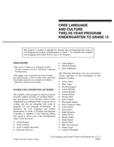 Aboriginal peoples in Canada / Cree language / First Nations in Alberta / Languages of the United States / Cree / Languages of Canada / Cardinal / Oji-Cree language / Canadian Aboriginal syllabics / First Nations / Central Algonquian languages / Indigenous peoples of the Americas